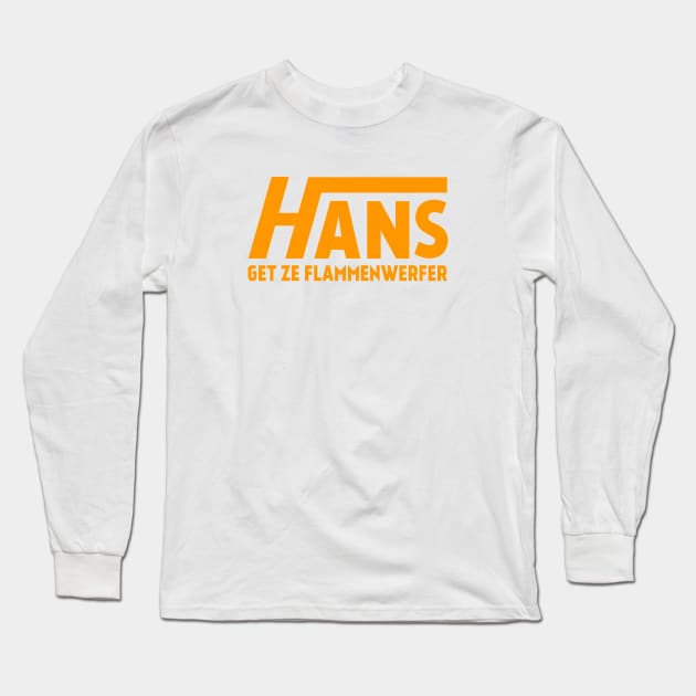 Hans Get Ze Flammenwerfer Long Sleeve T-Shirt by Kaijester